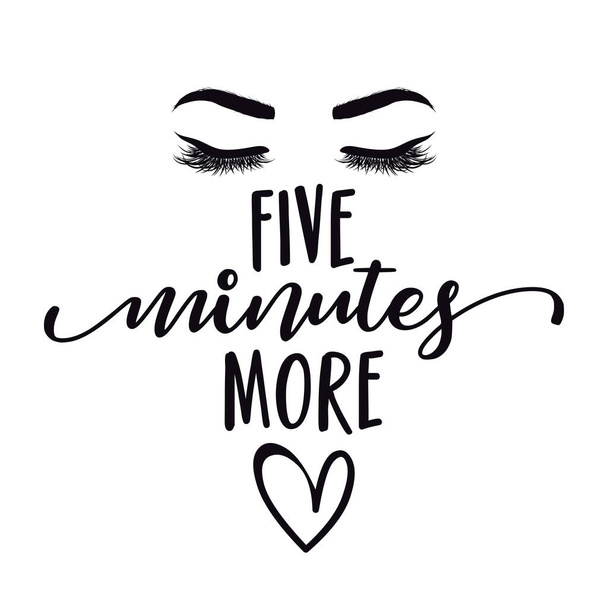 Five minutes more - funny inspirational lettering design for sleeping masks, t-shirts, pijamas invitations, stickers, banners. Hand painted brush pen modern calligraphy isolated on a black chalkboard. - Vector, imagen