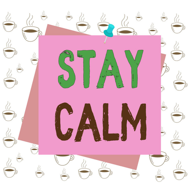Writing note showing Stay Calm. Business photo showcasing Maintain in a state of motion smoothly even under pressure Reminder color background thumbtack tack memo pin square. - Photo, Image