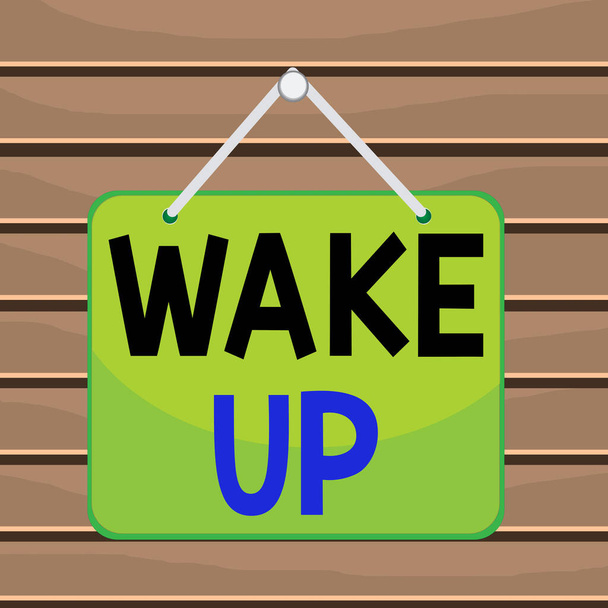 Conceptueel handschrift met Wake Up. Zakelijke foto presentatie van een voorbeeld van een demonstrerende wakker worden of wakker worden Opstaan Memo herinnering lege bord bijgevoegde achtergrond rechthoek. - Foto, afbeelding