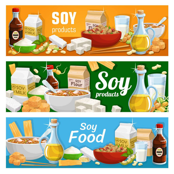 Soy food products, soybean organic food and cooking ingredients, vector banners. Organic vegan nutrition soy meals, tofu skin tempeh, soybean milk, flour and butter, soy sauce, noodles and sweets - Vector, Image