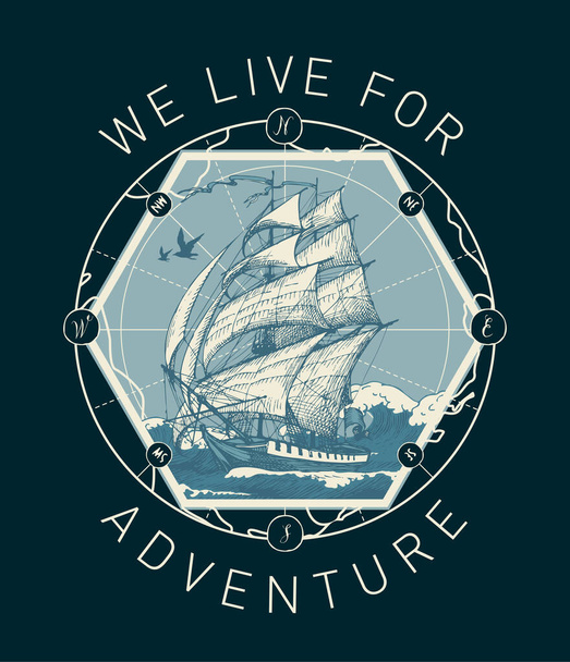 Vector banner in retro style on the theme of travel, adventure and discovery with the words We live for adventure. Hand-drawn illustration with a vintage sailing ship floating on the sea waves - Vector, afbeelding