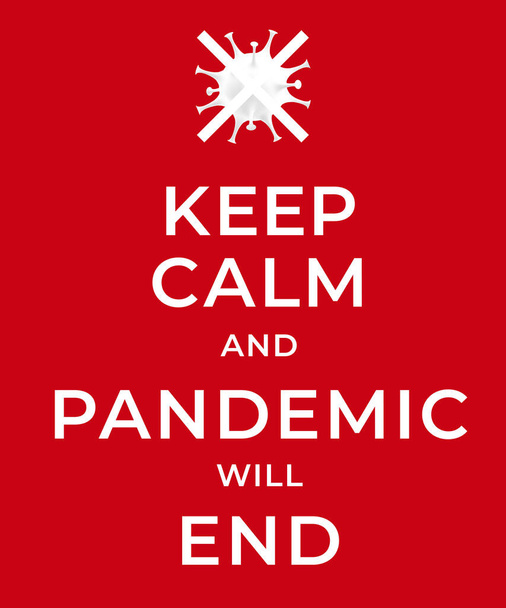 Keep Calm and Pandemic Will End. Quote text with crossed out coronavirus symbol. Covid 19 quarantine concept. Vector illustration - Wektor, obraz