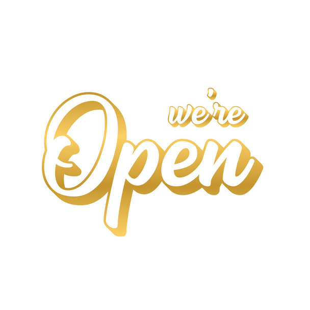 Hand sketched We are open quote, golden. Lettering for poster, label, sticker, flyer, header, card, advertisement, announcement. - Vector, Image