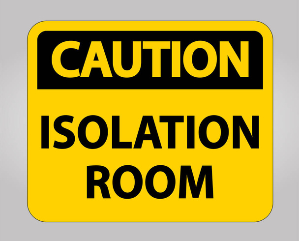 Cuidado Isolamento sinal da sala de isolamento no fundo branco, ilustração vetorial EPS.10
  - Vetor, Imagem