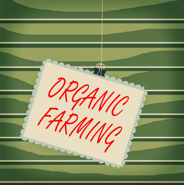 Концептуальный почерк, показывающий органическое земледелие. Деловое фото, демонстрирующее интегрированную фермерскую систему, которая стремится к устойчивости Штамп застрял клипса квадратный цвет рамки округлый наконечник
. - Фото, изображение