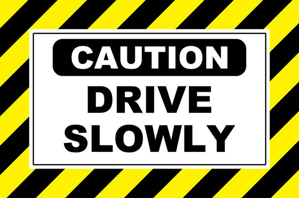 caution drive slowly sign placard board - Photo, Image