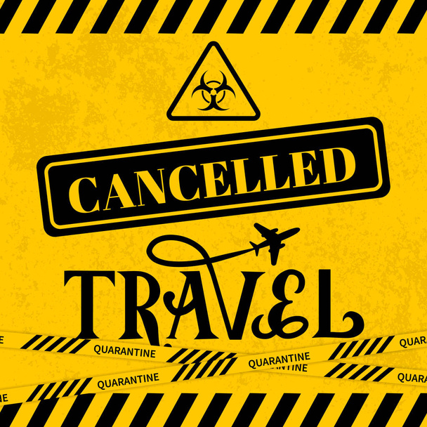 Cancelled travel lettering with yellow striped caution tape. Cancellation of voyages and vacation due quarantine. Pandemic coronavirus COVID-19 concept. Vector illustration. - Vector, Imagen