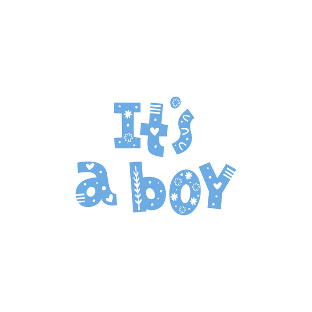 It's a boy hand drawn lettering with decor. Baby shower, newborn vector illustration. Gender reveal party invitation card - Vektör, Görsel