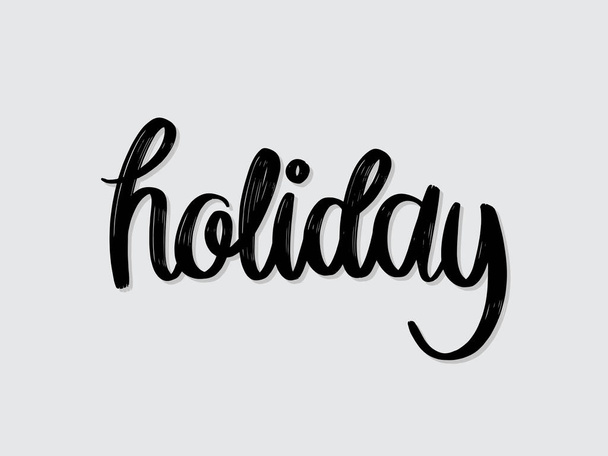 Holiday. Hand written lettering isolated on white background.Vector template for poster, social network, banner, cards. - Vektor, obrázek
