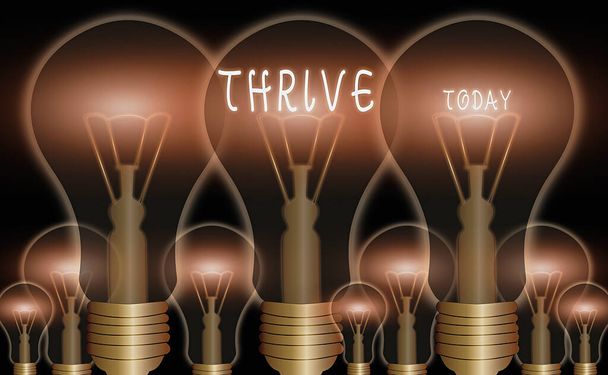 Writing note showing Thrive. Business photo showcasing Think positively Continue to prosper and flourish Time to Blossom. - Photo, Image