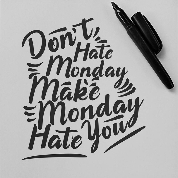 Não odeies segunda-feira, faz com que segunda-feira te odeie. Citação motivacional ou inspiradora única e na moda
 - Foto, Imagem