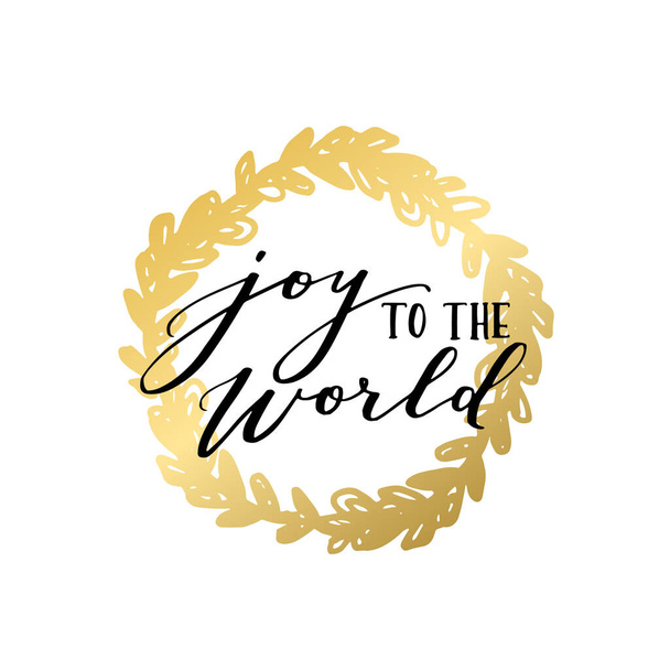 Vector seasonal illustration with winter lettering. Greeting christmas card with golden wreath and hand written inscription. Joy to the world - Vecteur, image