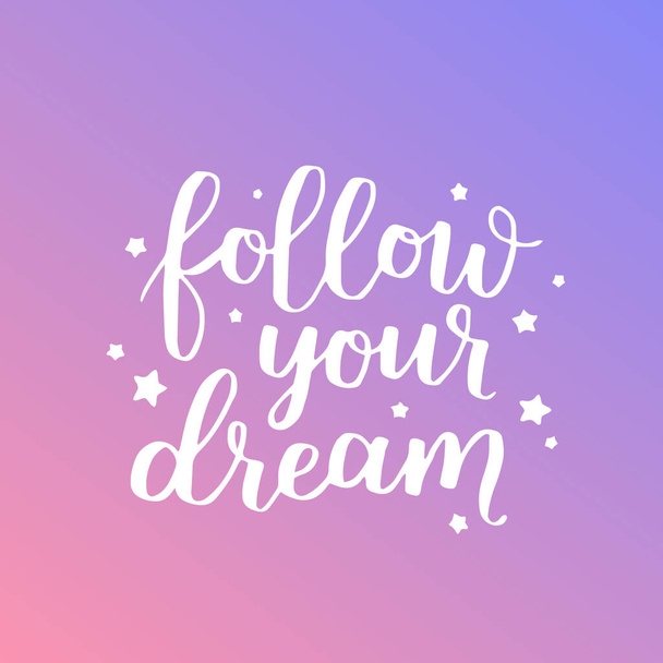 Vector calligraphy lettering on white isolated background. Gradient hand written quote Follow your dream with stars. - Vektor, obrázek