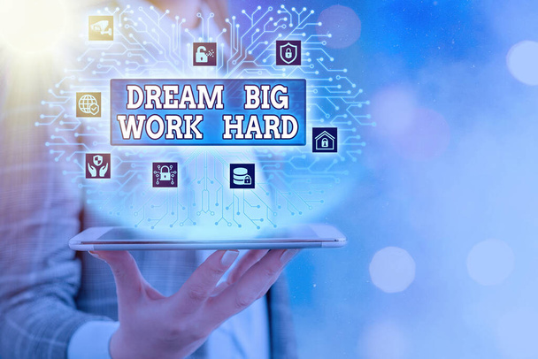 Conceptual hand writing showing Dream Big Work Hard. Business photo showcasing Believe in yourself and follow the dreams and goals. - Photo, Image