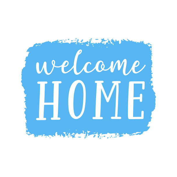 Hand sketched Welcome Home quote. Lettering for poster, sticker, flyer, header, card, advertisement, announcement.  - Vector, Image