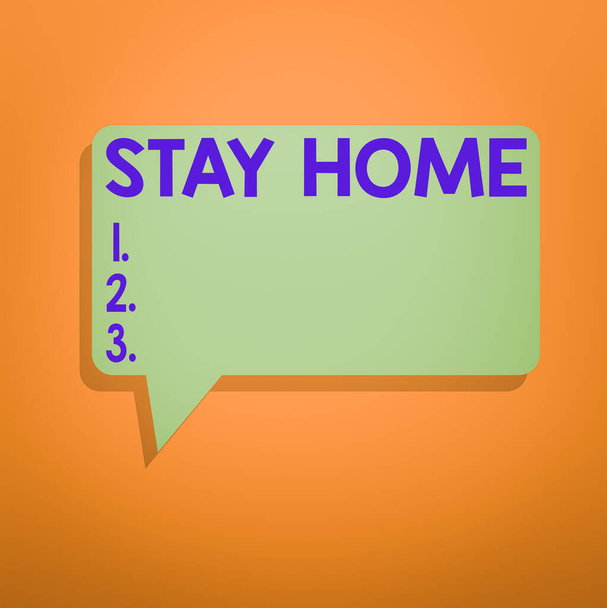 Conceptual hand writing showing Stay Home. Business photo showcasing not go out for an activity and stay inside the house or home Speech Bubble in Solid Color Circular Text Space with Tail. - Photo, Image