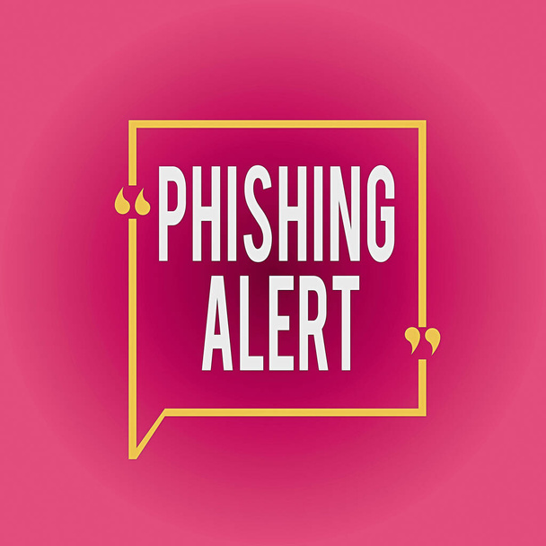 Writing note showing Phishing Alert. Business photo showcasing aware to fraudulent attempt to obtain sensitive information Square Border Outline with Bubble Quotation Mark Punctuation. - Photo, Image