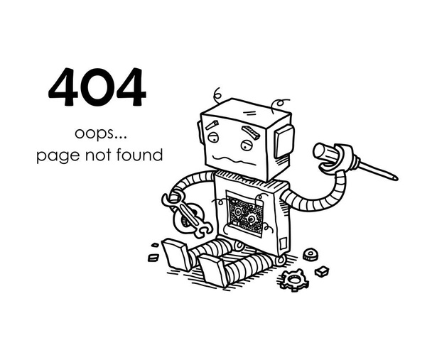 Page Not Found Error 404. A hand drawn vector layout template of a broken robot for your website projects. - Vector, Image