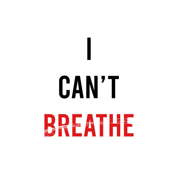 I Can't Breathe. Protest Banner about Human Right of Black People in U.S. America. Vector Illustration. - Vector, Image