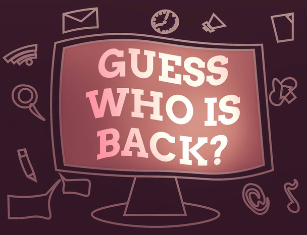 Textschild mit der Frage "Guess Who Is Back". Konzeptfoto Fragen an jemanden, der zurückkehrt Relaunching Web Application Software Symbole Umgeben Blank Mounted Computer Monitor. - Foto, Bild