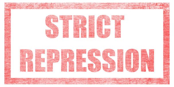 Red stamp on a white background, isolated. Lettering or text: STRICT REPRESSION - Photo, Image
