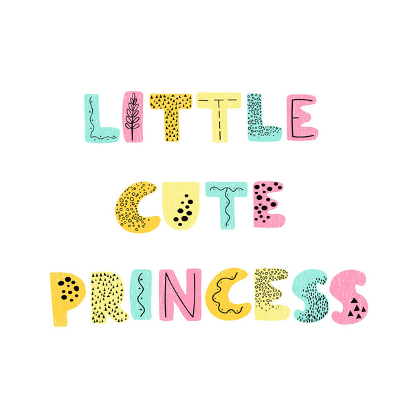 Pequeña princesa linda - cartel infantil dibujado a mano divertido con letras - Vector, Imagen