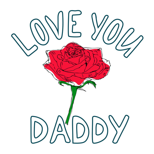 Happy Fater Day Card - hand drawn letters, I love Dad lettering with red rose, design for greeting card, poster, banner, print, mailing, vector illustration - Vetor, Imagem