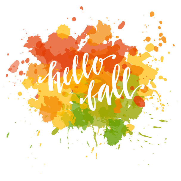 Hello fall, hand  written lettering on watercolor  spot, vector artistic illustration isolated on white background, colorful autumn element for design. - Vector, Image