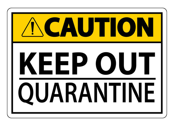 Attention Gardez à l'écart le signe de quarantaine isolé sur fond blanc, Illustration vectorielle EPS.10
  - Vecteur, image