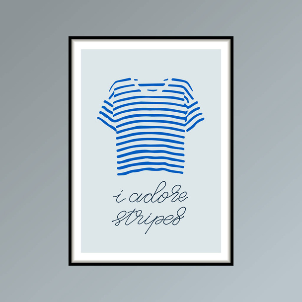 Hand drawn poster with blue striped t-shirt and handlettered phrase I adore stripes - Foto, Bild