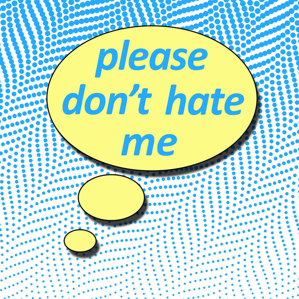 Mavi yarım ton arkaplanlı lütfen benden nefret etmeyin mesajı içeren bir düşünce balonu - Fotoğraf, Görsel