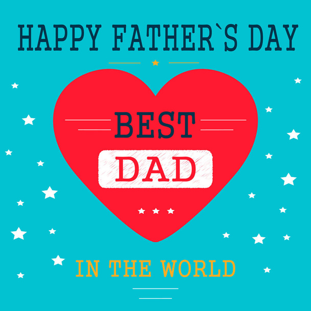 Happy fathers day. Best dad. Greeting card, postcard, invitation. Design with heart and text. - Vetor, Imagem