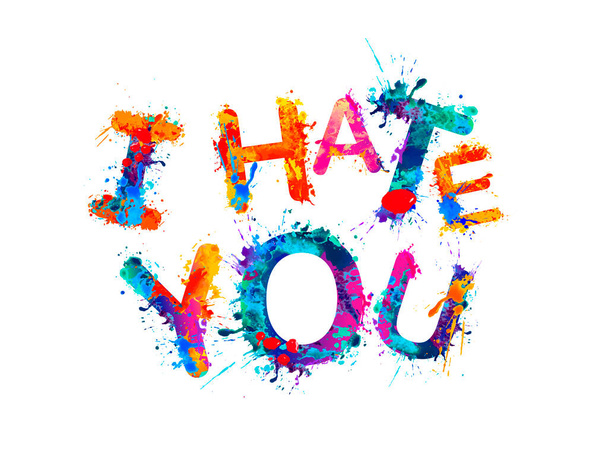 Odeio-te. Inscrição vetorial de letras de pintura respingo
 - Vetor, Imagem