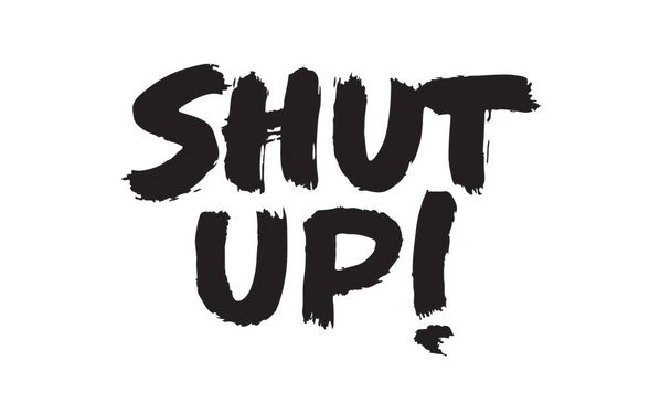 SHUT UP експресивний сухий пензлик
 - Вектор, зображення