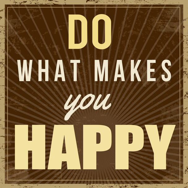 Do what makes you happy poster - Vector, Image