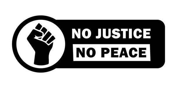 Geen Gerechtigheid Geen Vredesvuist Tag. Black Lives Matter BLM Protest Movement Revolution Fist Symbool. Zwarte illustratie Geïsoleerd op een witte achtergrond. EPS-vector - Vector, afbeelding