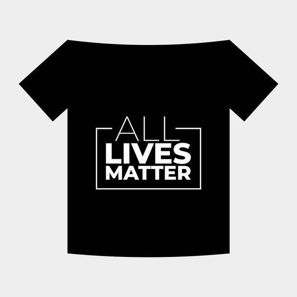 テキスト付きTシャツデザイン｜All Lives Matter. - ベクター画像