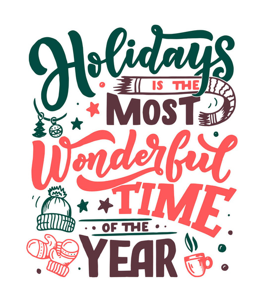 Inspirational quote about Holidays . Typography for calendar or poster, invitation, greeting card or t-shirt. Vector lettering, calligraphy design. - Vetor, Imagem