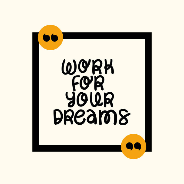 Εργασία για τα όνειρά σας παραθέτω διανυσματικό σχεδιασμό - Διάνυσμα, εικόνα