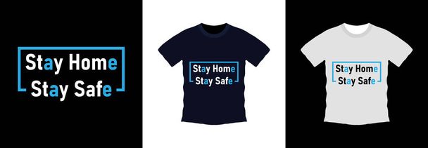 Stay home stay safe typography t-shirt design. print ready, vector illustration. Global swatches - Vector, Image