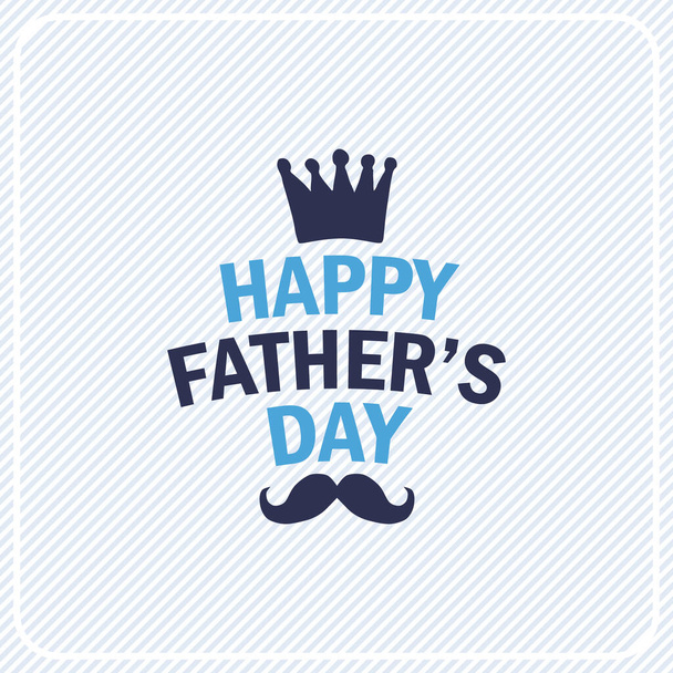 Happy Father's Day vector greeting card with crown and moustache on stripe background. All isolated and layered - Vetor, Imagem