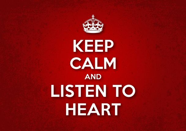 Keep Calm and Listen to Heart - Vector, Image