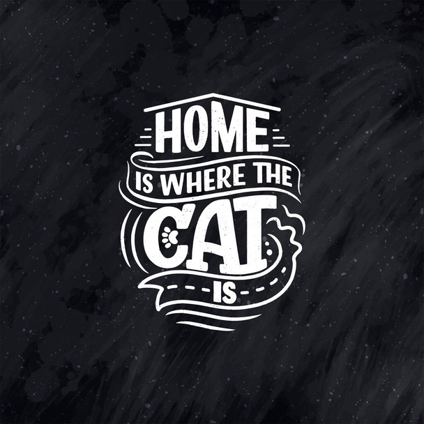 Funny lettering quote about cats for print in hand drawn style. Creative typography slogan design for posters. Cool vector illustration. - Vector, Image