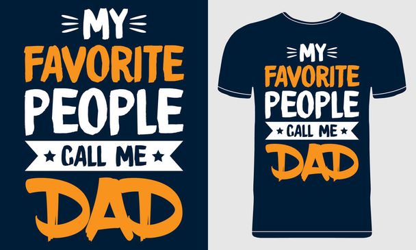 私の好きな人お父さんの日のTシャツのデザインと呼んでください。ベクトルイラストは青の背景に引用。Tシャツプリント、ポスター、バナー、ギフトカード、ラベルステッカー、チラシ、マグカップのデザインテンプレート.  - ベクター画像