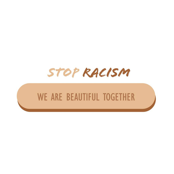 Остановите расизм. Мы прекрасны вместе. For black lives matters, I can 't breathe protests
 - Вектор,изображение
