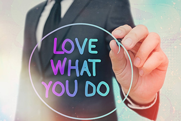 Word writing text Love What You Do. Business concept for has passion and enthusiasm at work Dedication Devotion. - Photo, Image
