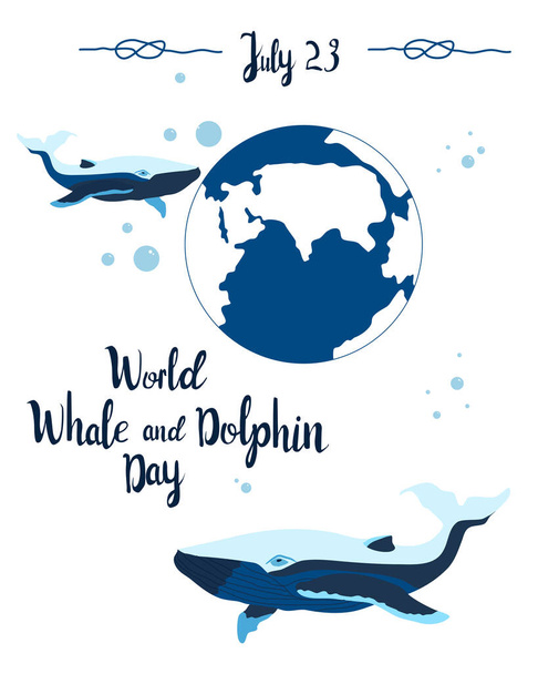 World Whale and Dolphin day 23 luglio biglietto di auguri vettoriale balene disegnate a mano nuotare intorno al pianeta Terra con lettera.Concetto di vacanza. Modello per banner, poster. Protezione dell'ambiente e dell'oceano. - Vettoriali, immagini