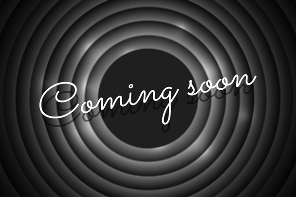 Coming soon calligraphic black and white style title on circle background. Old cinema movie round promotion announcement screen. Vector retro scene advertising noir poster eps illustration - Vector, Image