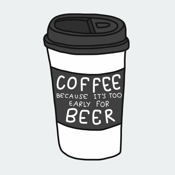 ビールの単語のために余りに早く、コップの漫画のベクトルのイラストを取るのでコーヒー - ベクター画像