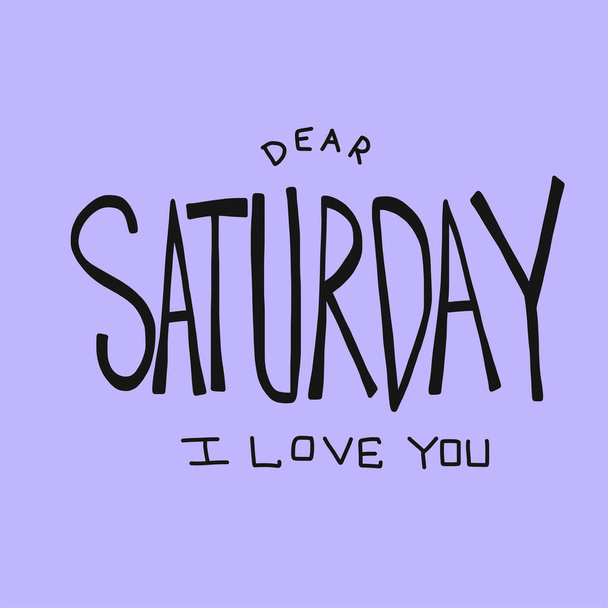 Dear Saturday I love you word vector illustration on purple background - Vector, Image